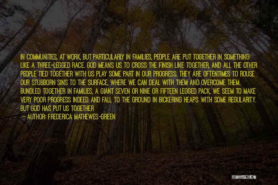 Race To Finish Quotes By Frederica Mathewes-Green