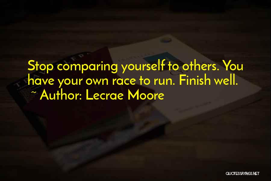 Race To Finish Quotes By Lecrae Moore