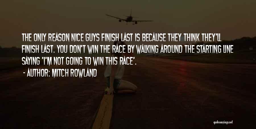 Race To Finish Quotes By Mitch Rowland