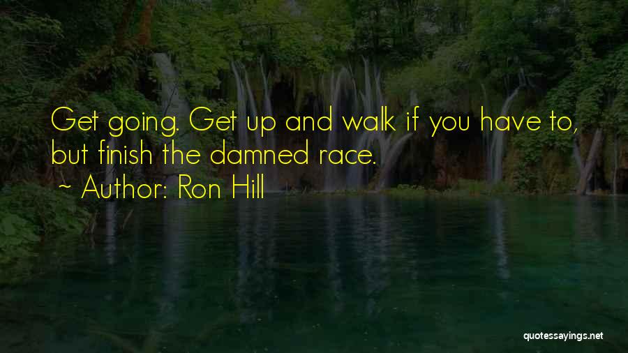 Race To Finish Quotes By Ron Hill