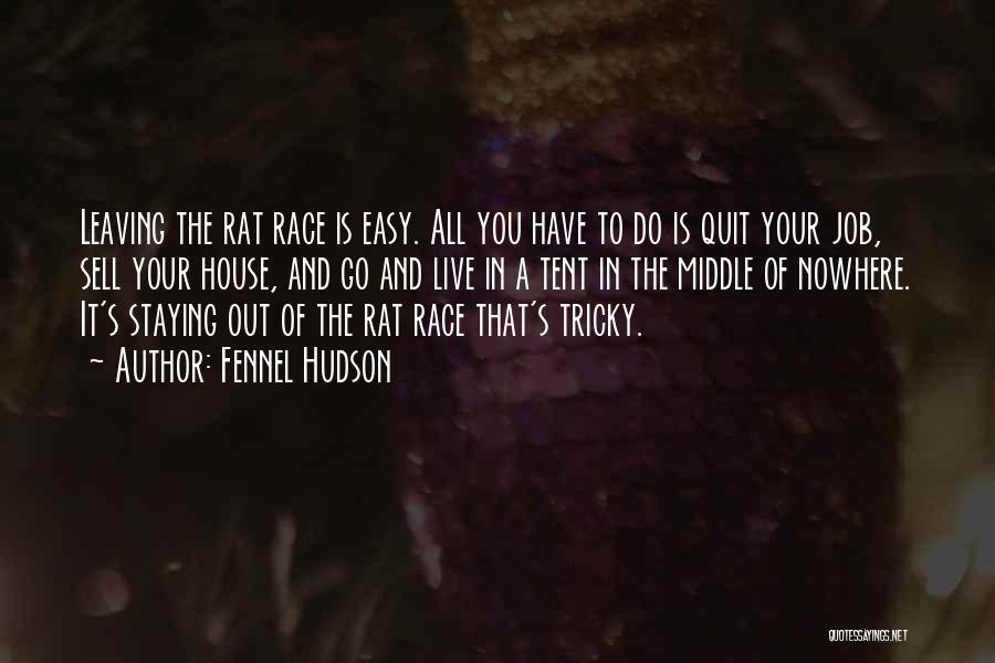 Race To Nowhere Quotes By Fennel Hudson