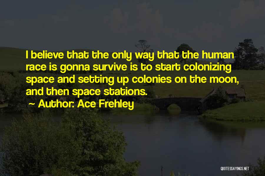 Race To Space Quotes By Ace Frehley