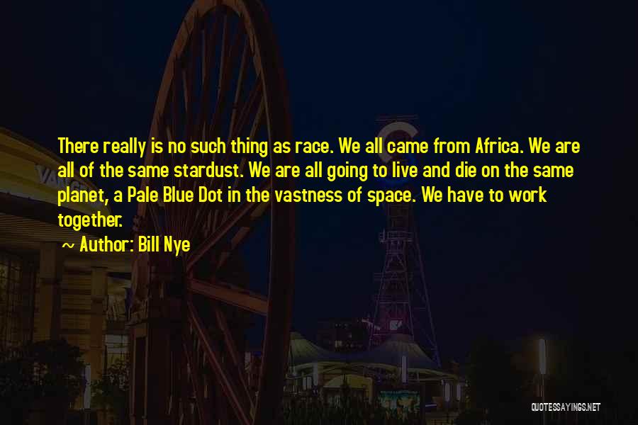 Race To Space Quotes By Bill Nye