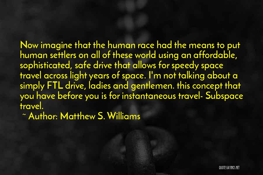 Race To Space Quotes By Matthew S. Williams