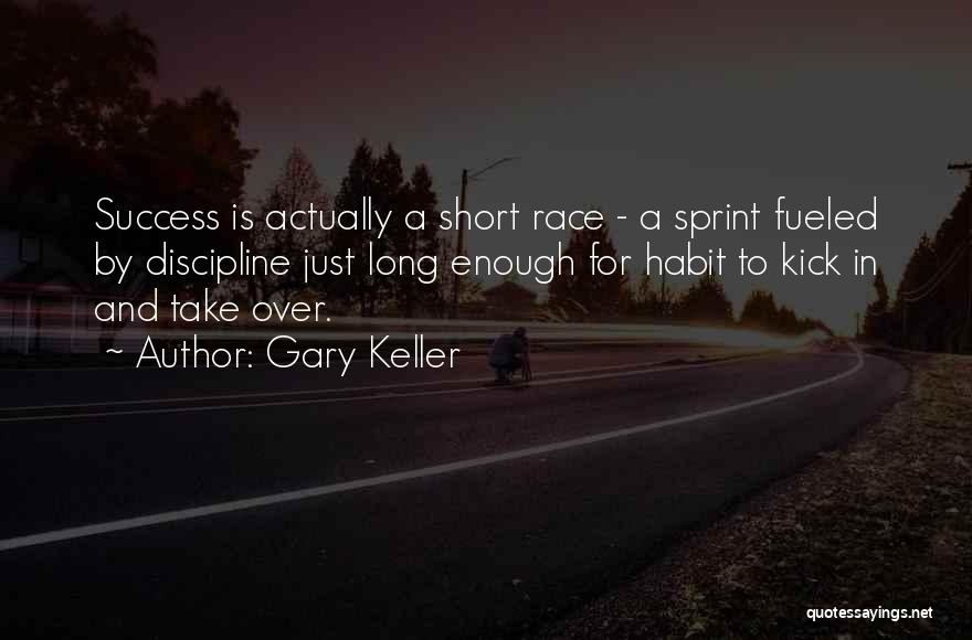 Race To Success Quotes By Gary Keller