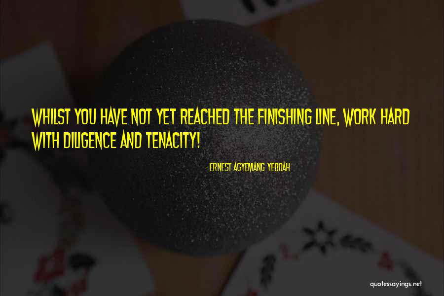 Race To The Finish Line Quotes By Ernest Agyemang Yeboah