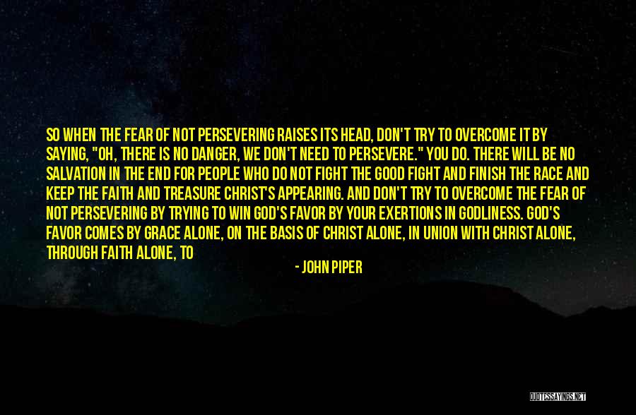 Race To The Finish Quotes By John Piper Race To The Finish Quotes By John Piper
