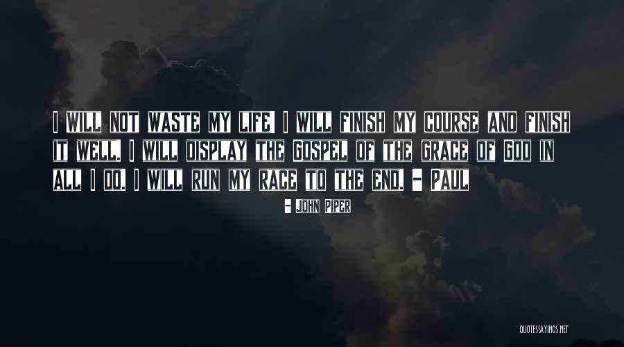 Race To The Finish Quotes By John Piper Race To The Finish Quotes By John Piper