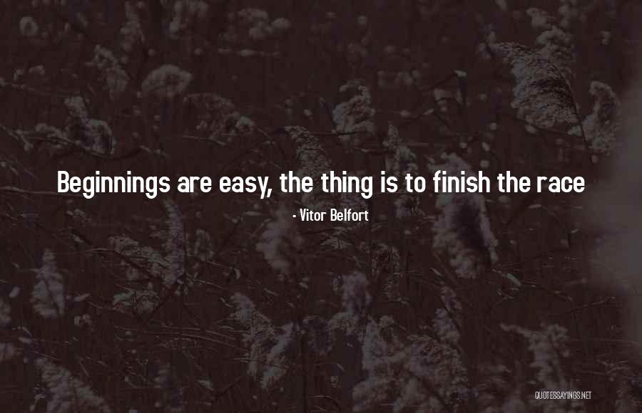 Race To The Finish Quotes By Vitor Belfort Race To The Finish Quotes By Vitor Belfort