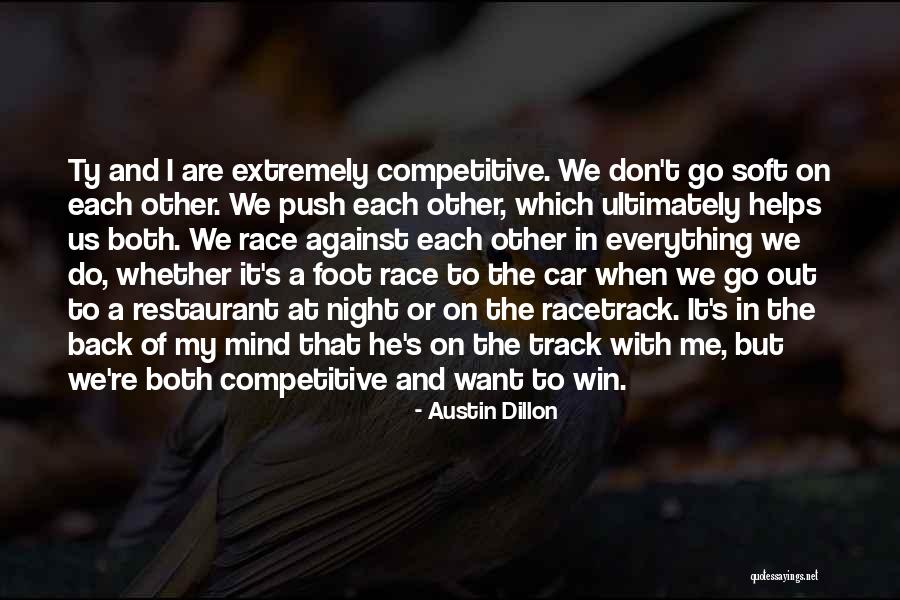 Race To Win Quotes By Austin Dillon