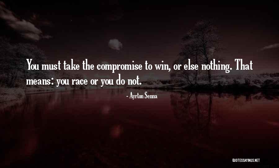 Race To Win Quotes By Ayrton Senna