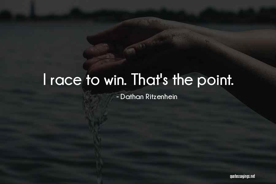 Race To Win Quotes By Dathan Ritzenhein