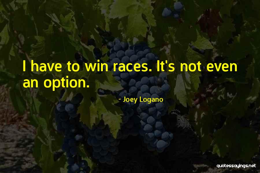 Race To Win Quotes By Joey Logano