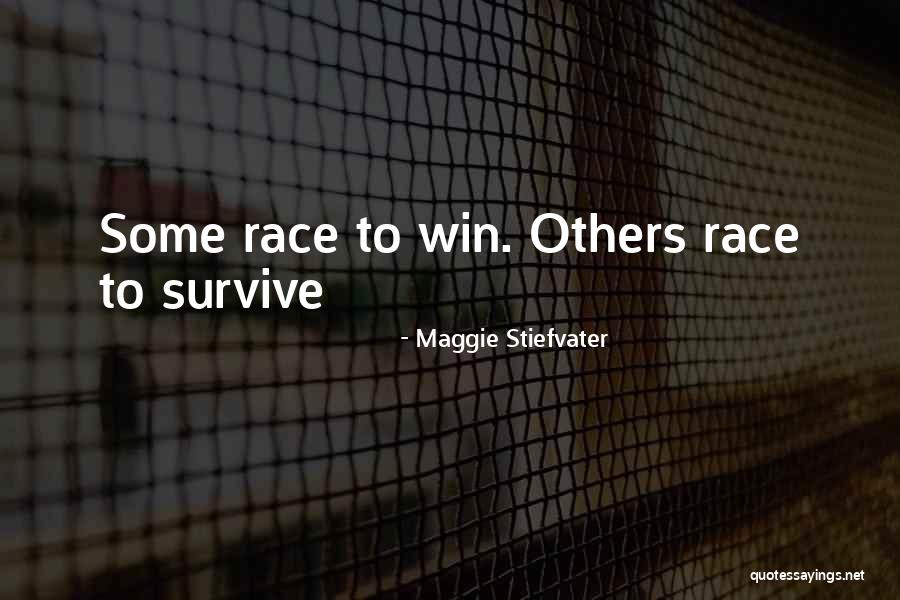 Race To Win Quotes By Maggie Stiefvater