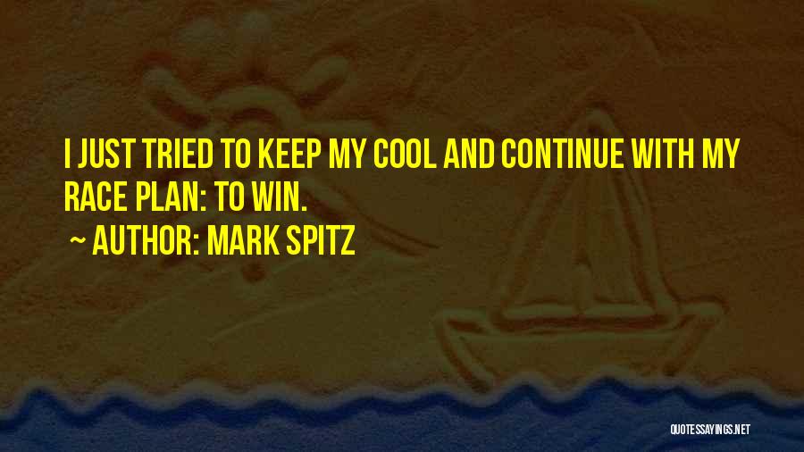 Race To Win Quotes By Mark Spitz