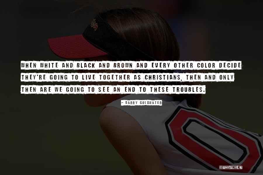 Race Together Quotes By Barry Goldwater Race Together Quotes By Barry Goldwater