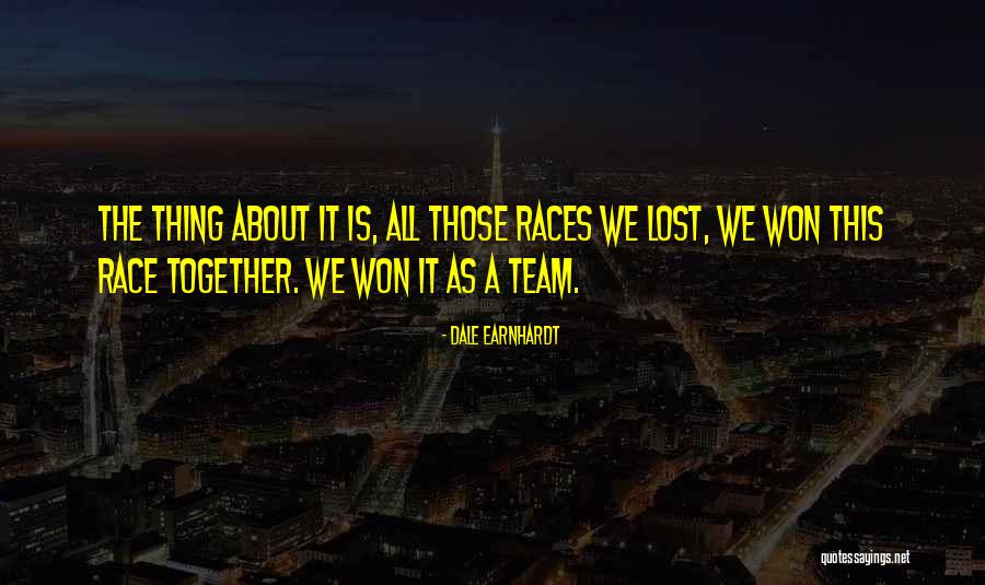 Race Together Quotes By Dale Earnhardt Race Together Quotes By Dale Earnhardt
