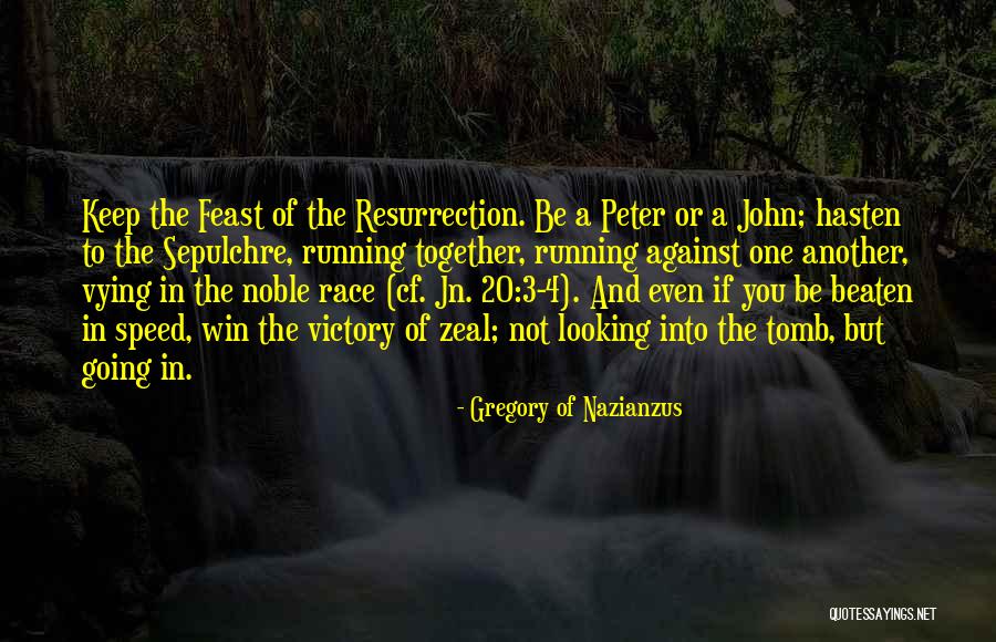 Race Together Quotes By Gregory Of Nazianzus Race Together Quotes By Gregory Of Nazianzus