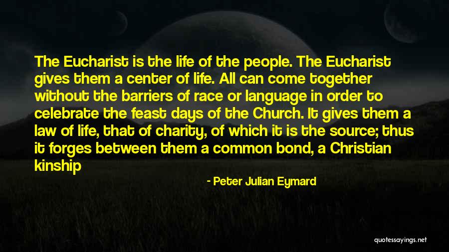 Race Together Quotes By Peter Julian Eymard Race Together Quotes By Peter Julian Eymard