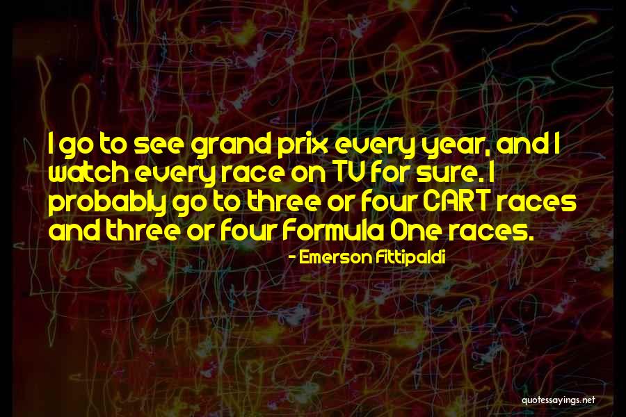 Races To Watch Quotes By Emerson Fittipaldi Races To Watch Quotes By Emerson Fittipaldi