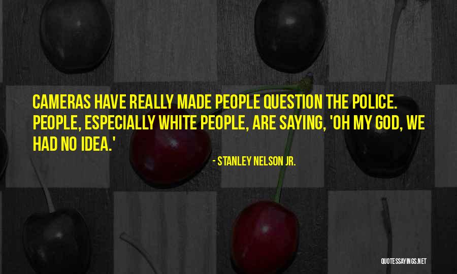 Racetoon Quotes By Stanley Nelson Jr. Racetoon Quotes By Stanley Nelson Jr.