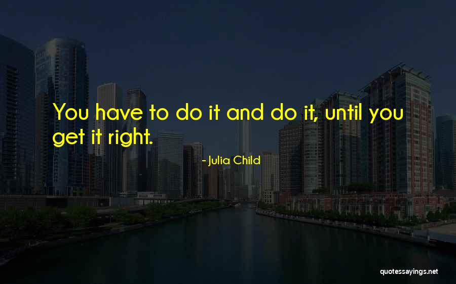 Racey Some Girls Quotes By Julia Child Racey Some Girls Quotes By Julia Child