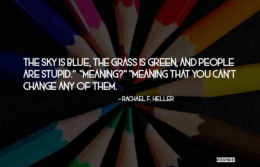 Rachael F. Heller Quotes 754555 Rachael F. Heller Quotes 754555