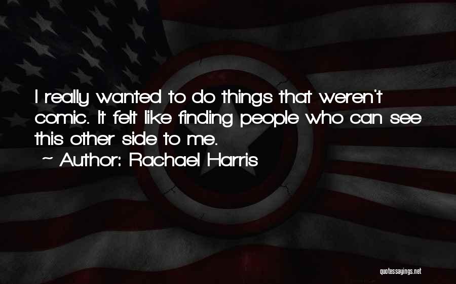 Rachael Harris Quotes 2186101