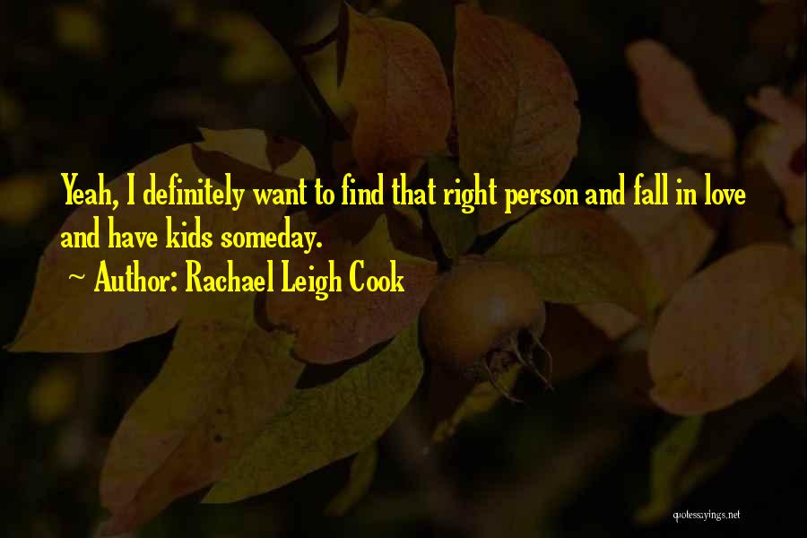 Rachael Leigh Cook Quotes 1213550