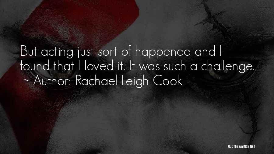 Rachael Leigh Cook Quotes 125739