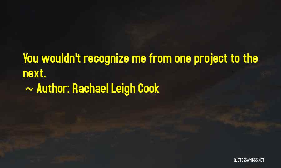 Rachael Leigh Cook Quotes 1757854