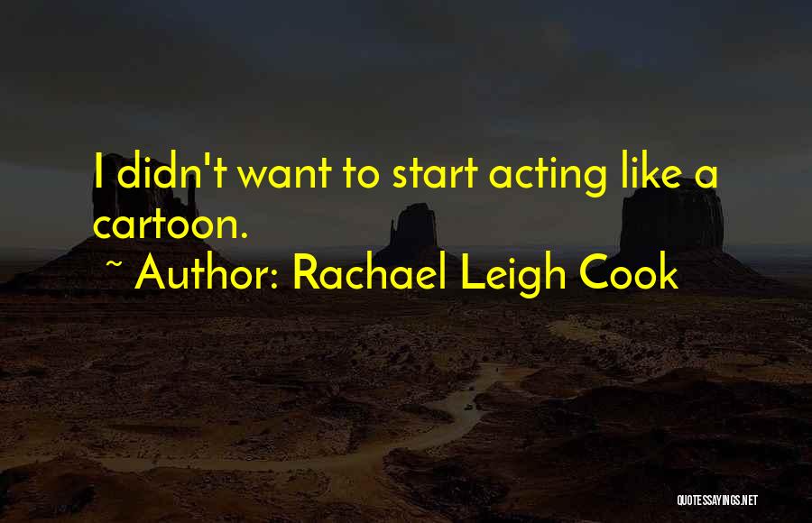Rachael Leigh Cook Quotes 2168650