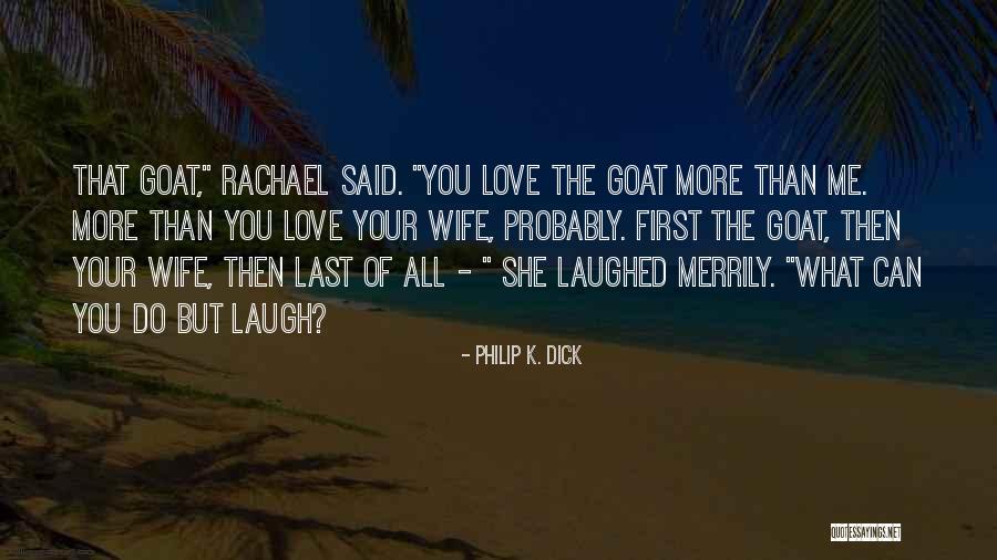 Rachael Quotes By Philip K. Dick