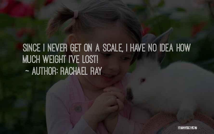 Rachael Quotes By Rachael Ray