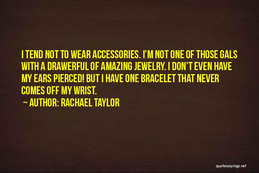 Rachael Quotes By Rachael Taylor