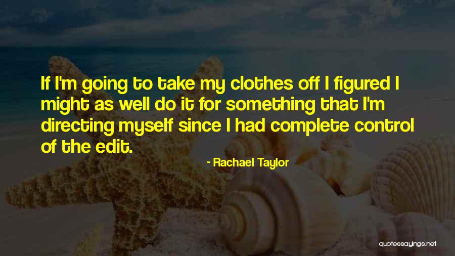 Rachael Quotes By Rachael Taylor