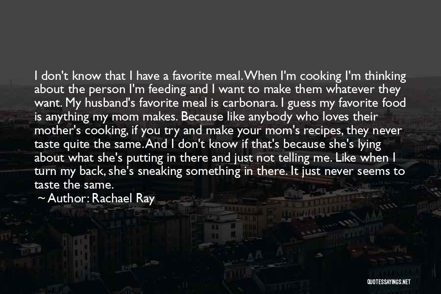 Rachael Ray Quotes 754466