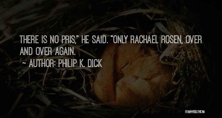 Rachael Rosen Quotes By Philip K. Dick