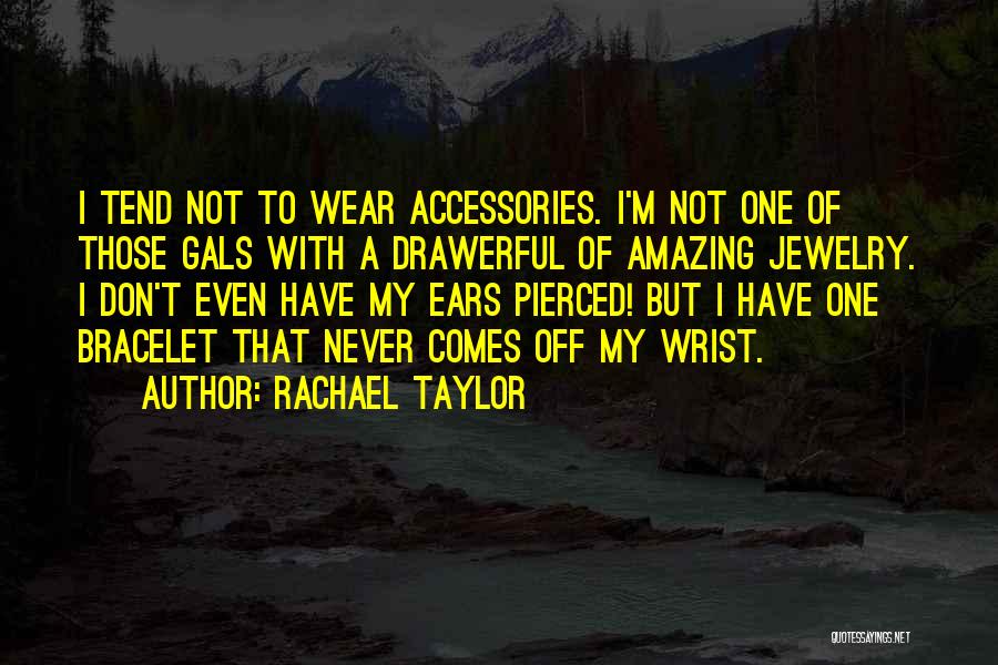 Rachael Taylor Quotes 142382
