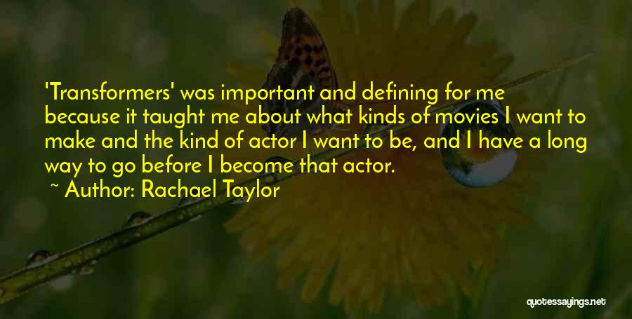 Rachael Taylor Quotes 2263212