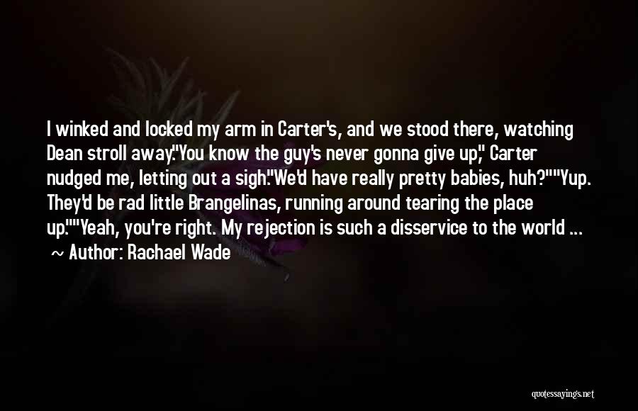 Rachael Wade Quotes 1141269