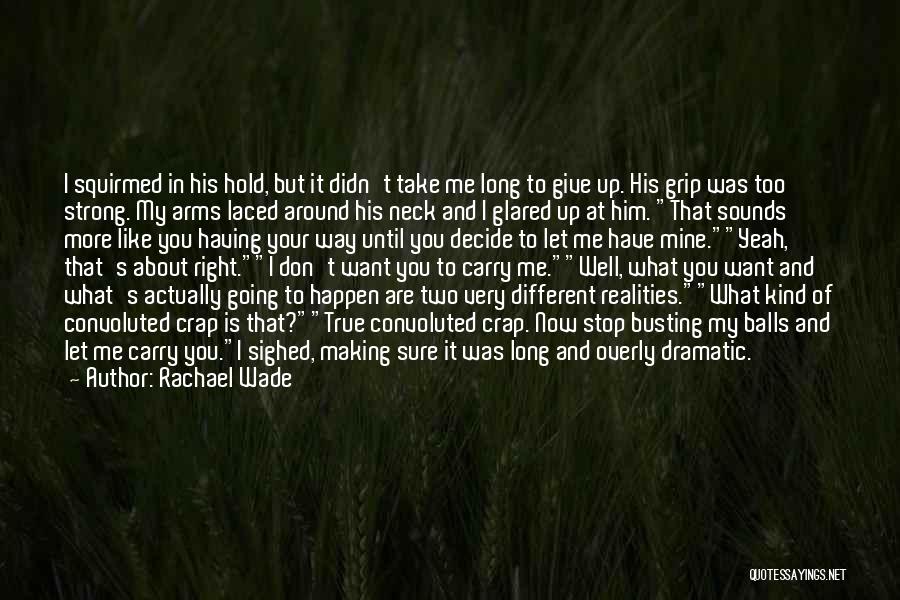 Rachael Wade Quotes 1253475