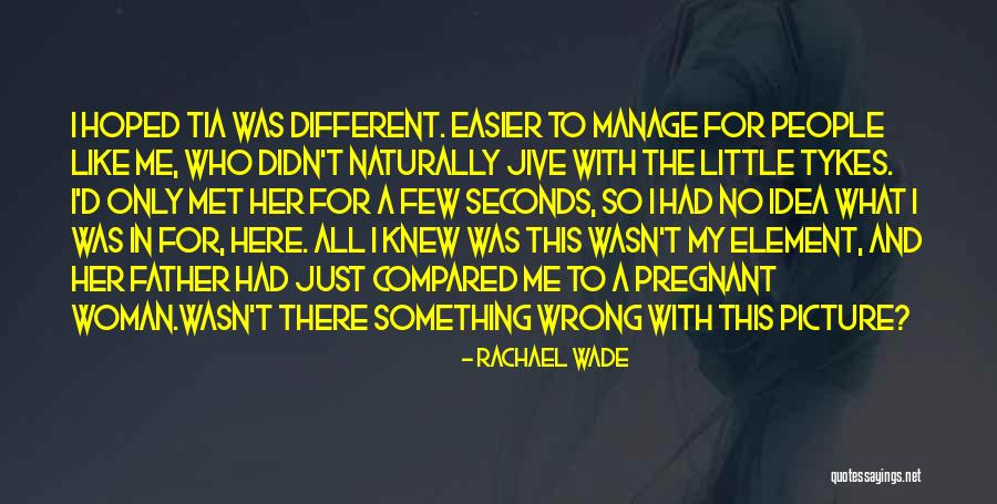 Rachael Wade Quotes 1596202