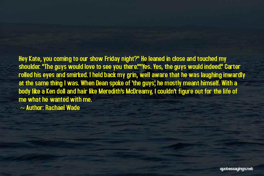 Rachael Wade Quotes 235532