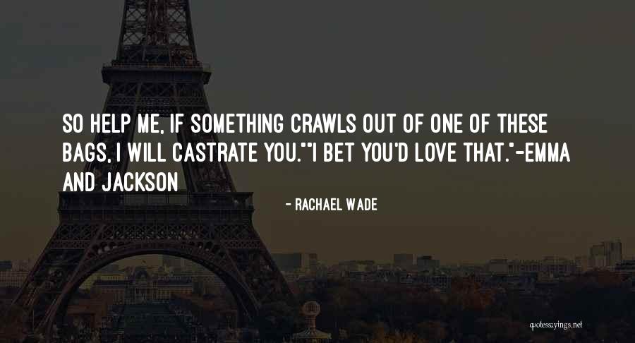 Rachael Wade Quotes 346503 Rachael Wade Quotes 346503