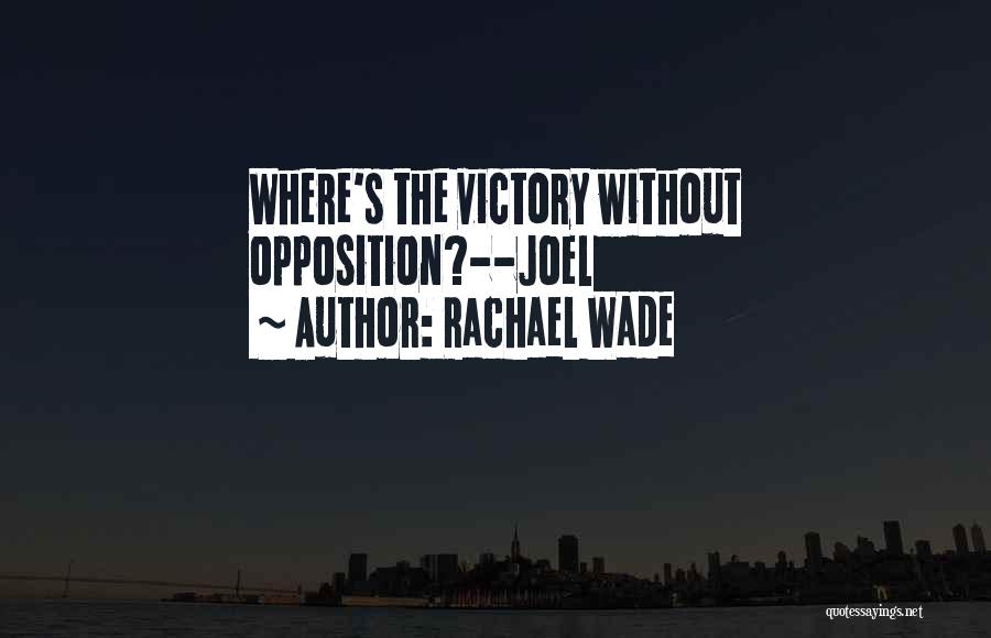 Rachael Wade Quotes 685295