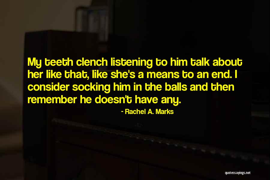 Rachel A. Marks Quotes 931105