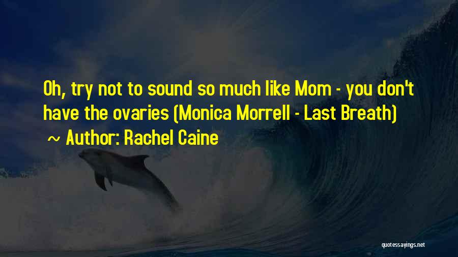 Rachel And Monica Quotes By Rachel Caine