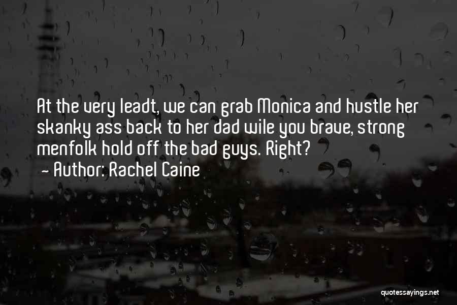 Rachel And Monica Quotes By Rachel Caine