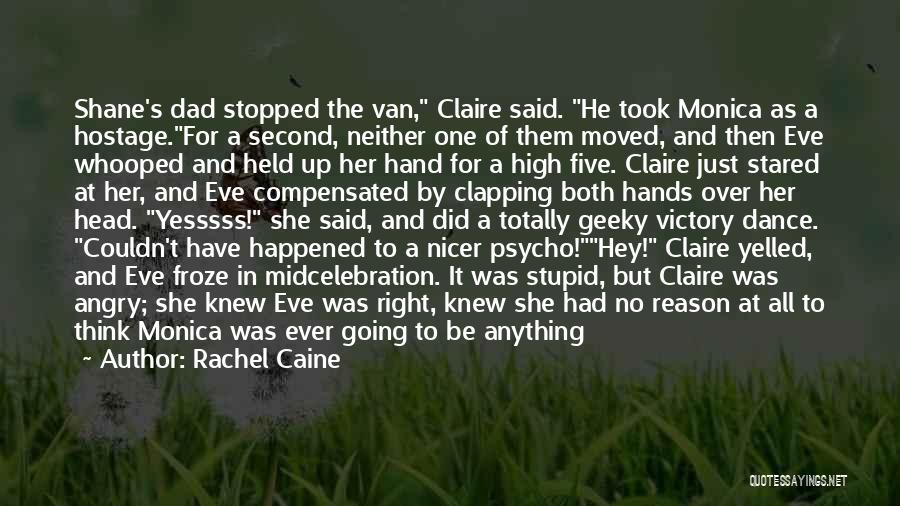 Rachel And Monica Quotes By Rachel Caine